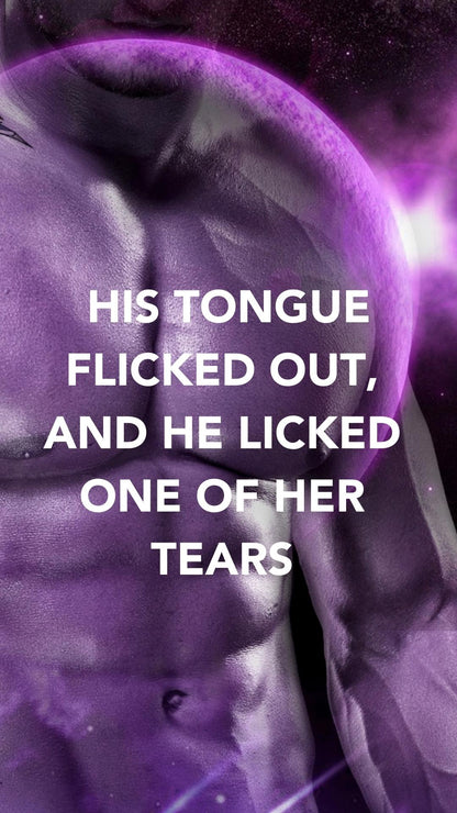 his tongue flicked out, and he licked one of her tears