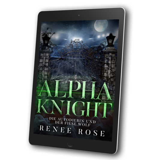 Image of an ebook. The cover features a metal car gate. In the background is the night sky and full moon. In green and white text is the title "Alpha Knight die Autodiebin und der Fiese Wolf." On the bottom of the cover in white text is "Renee Rose"