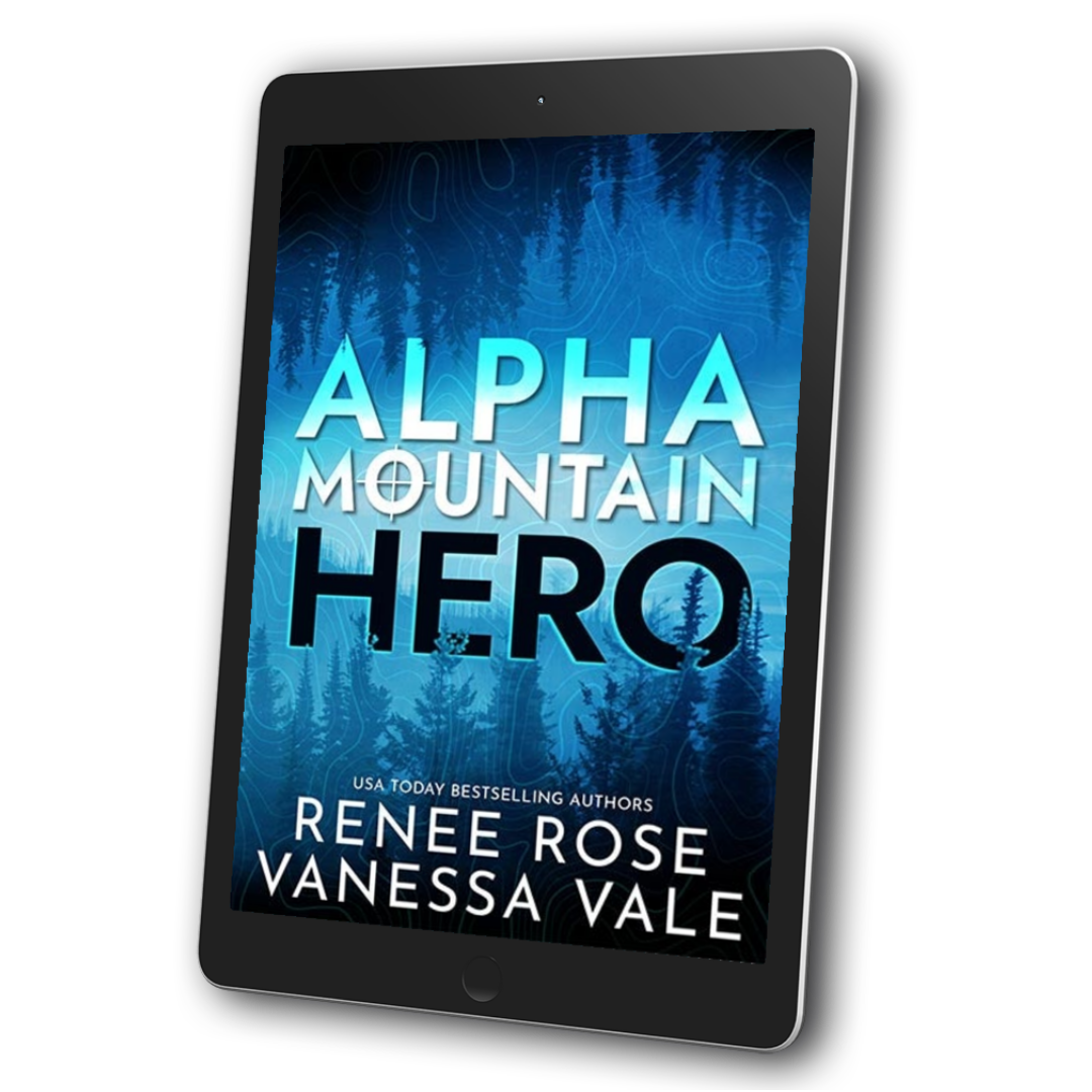 Image of ebook. The cover is blue and features a forest. The ebook is titled "Alpha Mountain Hero." On the bottom of the cover is "USA Today Bestselling Authors -- Renee Rose Vanessa Vale"