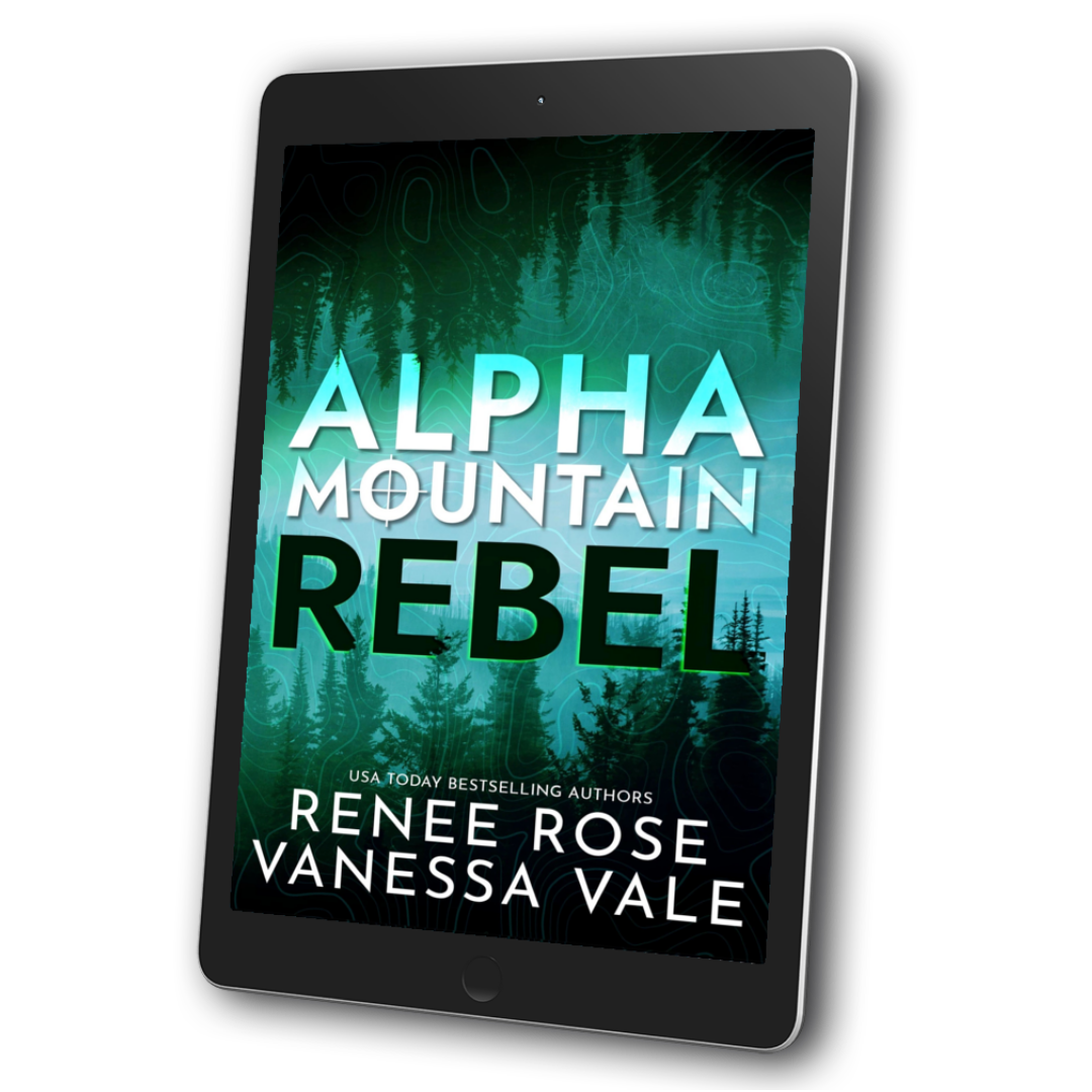 An image of an ebook. The cover is green and features a forest. Titled "Alpha Mountain Rebel." On the bottom of the cover is "USA Today Bestselling Authors -- Renee Rose Vanessa Vale"