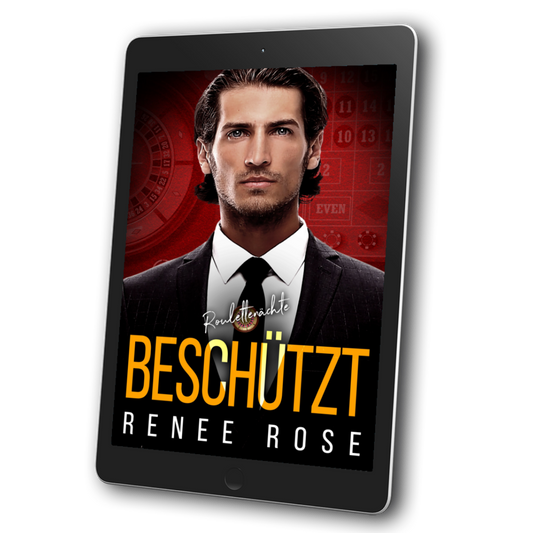 Image of an ebook. The background of the cover is red and features a roulette wheel. There is man in a black and white suit and tie looking out. In white and gold text is the title "Rouletterachte Beschutzt." On the bottom of the cover in white text is "Renee Rose." 