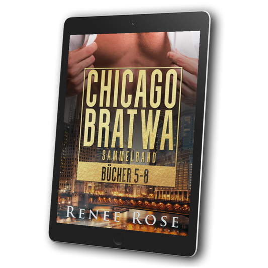 Image of an ebook. The cover features a city at night with an image of a buff man's chest overlayed on the top of the page. In yellow text is the title "Chicago Bratwa Sammelband Bucher 5-8." On the bottom in white text "Renee Rose USA Today Bestselling Author"