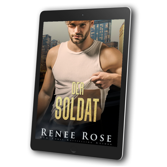 Image of an ebook. The cover features a white, buff man, who is slightly beared. He is wearing a tank-top and picking it up slightly to show off his abs. In yellow text is the title "Der Soldat." On the bottom in white text is "Renee Rose -- USA Today Bestselling Author"