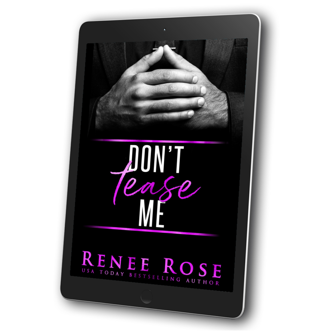 Image of an ebook. The mainly black cover features a zoomed in image of a man in a black suit's hands. In white and purple text is the title "Don't Tease Me." On the bottom of the cover in purple text is "Renee Rose -- USA Today Bestselling Author"