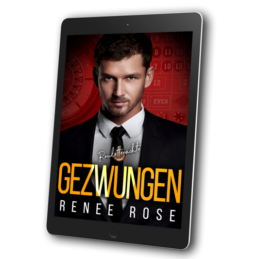 Image of an ebook. In the background of the cover is red and roulette wheel. It features a white man in a black and white suit and tie. In white and gold text is the title "Roulettenachte Gezwungen." On the bottom of the cover is white text "Renee Rose"