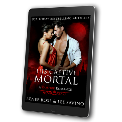 Image of an ebook. The cover's background is a red sky, full moon, and castle in the background. It features a black-haired women in a red dress holding a buff black-haired man who is wearing an unbuttoned white shirt and black tie. In white and red text is the title "His Captive Mortal A Vampire Romance." On the top of the cover in white text is "USA Today Bestselling Authors." On the bottom in white text is "Renee Rose & Lee Savino"