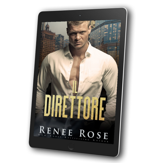 Image of an ebook. The cover features a buff white, blonde man who is wearing a slightly unbuttoned white shirt. In gold text is the title "Il Direttore." On the bottom of the cover in white text is "Renee Rose USA Today Bestselling Author"