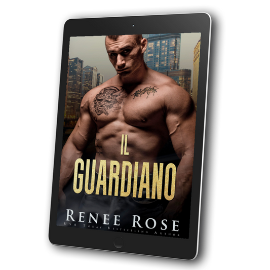 Image of an ebook. The cover features a shadowed buff, shirtless, tattooed man. In gold text is the title "Il Guardiano." On the bottom of the cover in white text is "Renee Rose USA Today Bestselling Author"