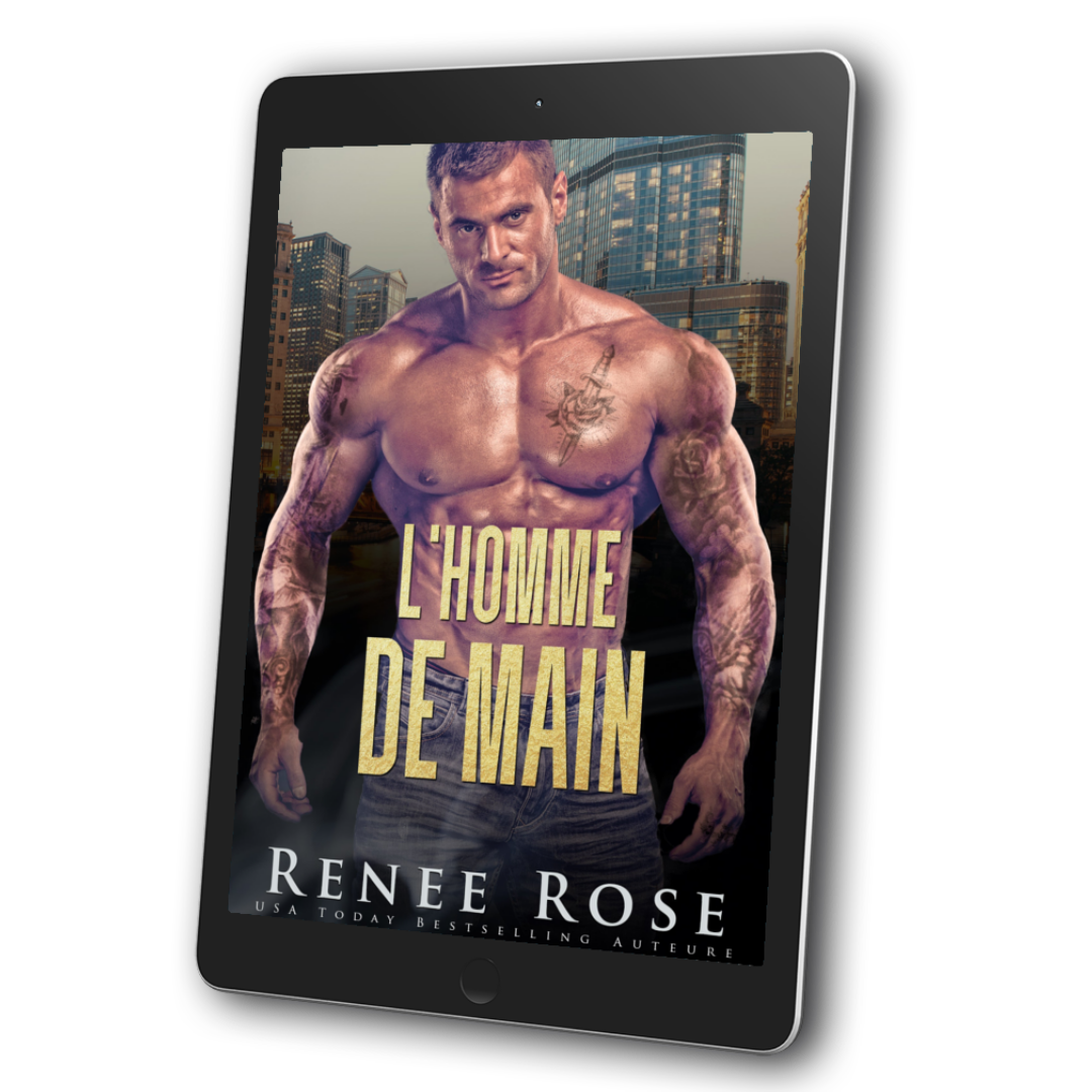 Image of an ebook. The cover features a buff, shirtless, tattooed man wearing jeans. In gold text is the title "L'Homme De Main." On the bottom of the cover in white text is "Renee Rose USA Today Bestselling Auteure"