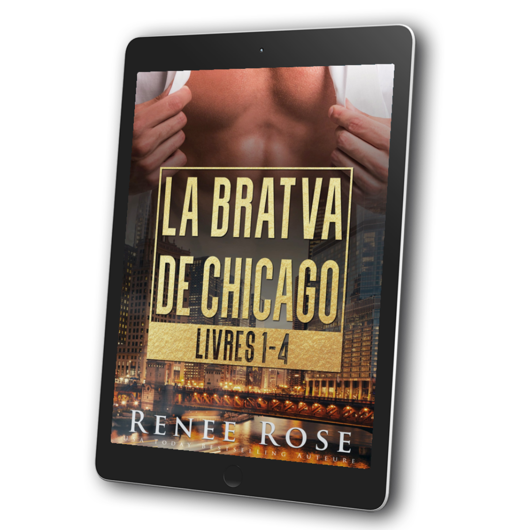 Image of an ebook. The cover features the chest of a buff man in an unbuttoned white shirt. Underneath him is a city at night. In gold text is the title "La Bratva de Chicago Livres 1 - 4." On the bottom of the cover in white text is "Renee Rose USA Today Bestselling Auteure"