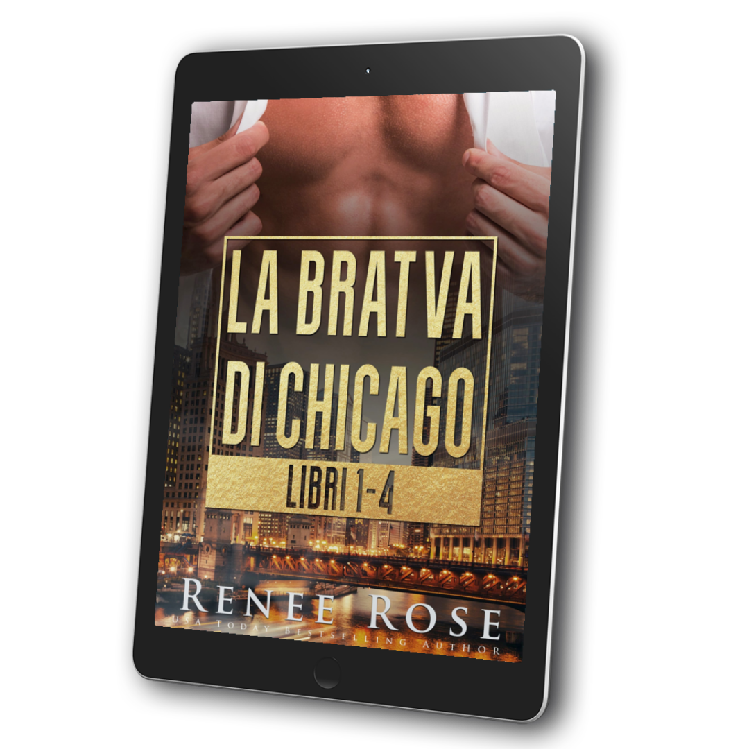 Image of an ebook. The cover features a buff white man's chest who is wearing an unbuttoned white shirt. Underneath him is the city at night. In gold text is the title "La Bratva Di Chicago Libri 1 - 4." On the bottom of the cover in white text is "Renee Rose USA Today Bestselling Author"