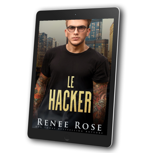 Image of an ebook. The cover features a tattooed man in a black t-shirt and black glasses. In gold text is the title "Le Hacker." On the bottom of the cover in white text is "Renee Rose USA Today Bestselling Auteure"