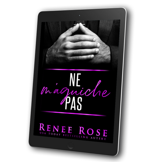 Image of an ebook. The cover features a man in a black suit and tie's clasped hands. In white and pink text is the title "Ne m'Aguiche Pas." On the bottom of the cover in pink text is "Renee Rose USA Today Bestselling Autere"