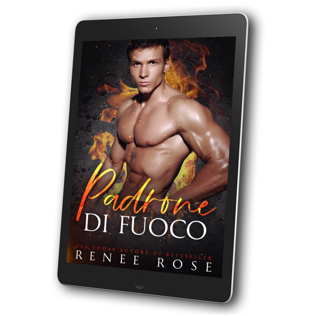 Image of an ebook. The background of the cover is fire.  In front of it is a buff, shirtless, white man flexing his muscles. In orange and white text is the title "Padrone Di Fuoco." On the bottom in red text is "USA Today Autore Di Bestseller" underneath that in white text is "Renee Rose"