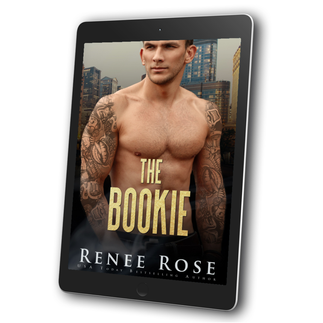 An image of a ebook. The cover features a shirtless, buff, white man. His arms are tattooed and he is looking off into the distance. In yellow text, the book is titled "The Bookie." On the bottom of the cover in white text is "Renee Rose -- USA Today Bestselling Author"