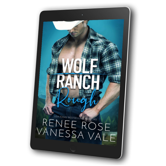 Image of an ebook. The cover features a buff white man who is wearing jeans, a white cowboy hat, and an unbuttoned flannel. In white and blue text is the title "Wolf Ranch Rough." On the bottom in white text is "USA Today Bestselling Authors -- Renee Rose Vanessa Vale"